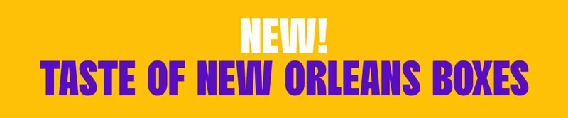New Taste of New Orleans Boxes New Taste of New Orleans Boxes