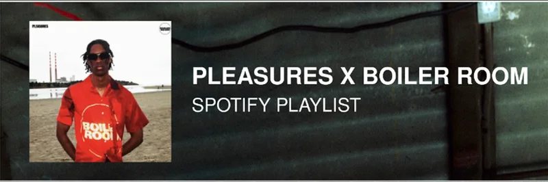 PLEASURES X BOILER ROOM
