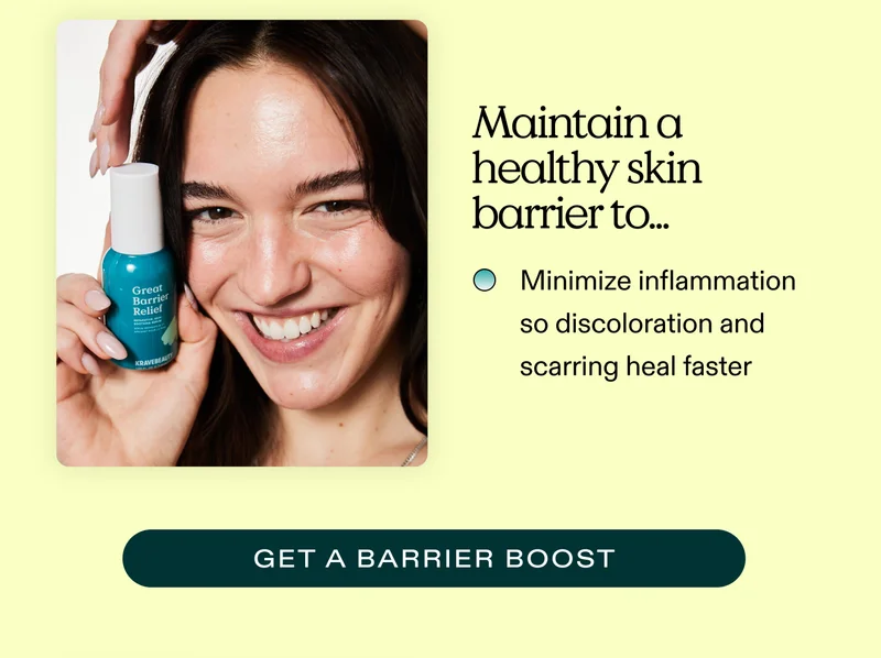 Maintain a healthy skin barrier to... ✔️ Minimize inflammation so discoloration and scarring heal faster  |  GET A BARRIER BOOST