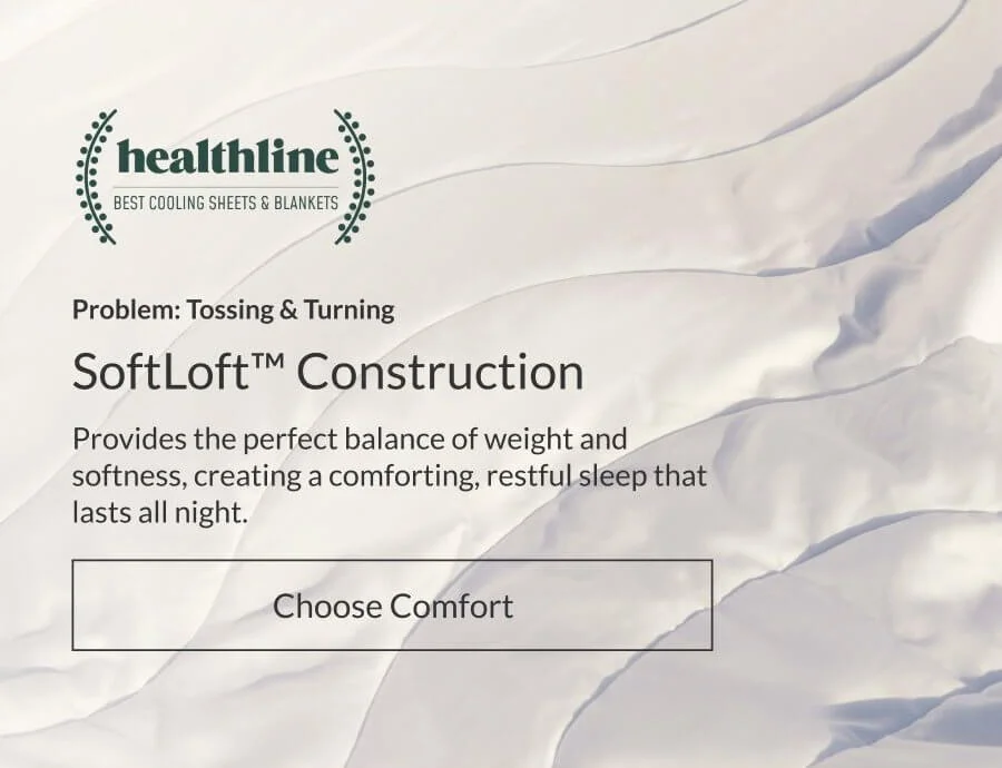 SoftLoft™ Construction - Choose Comfort