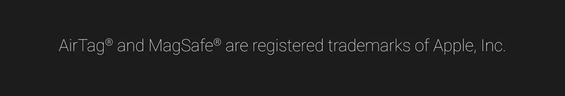 Air Tag and Magsafe are registered trademarks of Apple, Inc.