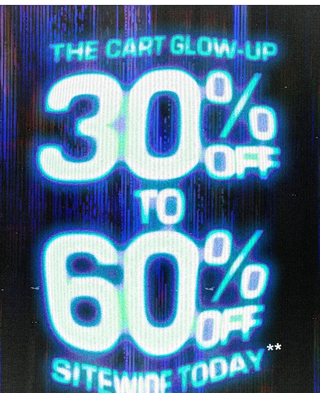The Cart Glow-Up. 30 Percent Off To 60 Percent Off Sitewide Today. Exclusions Apply. Shop Now