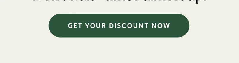 Don’t wait - time’s almost up! [GET YOUR DISCOUNT NOW]