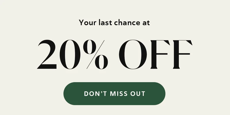 Your Last Chance at 20% OFF [DON’T MISS OUT]