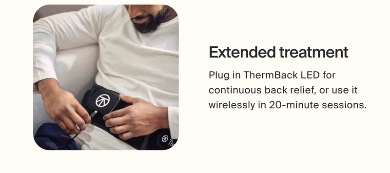 Extended treatment -Plug in ThermBack LED for continuous back relief, or use it wirelessly in 20-minute sessions.