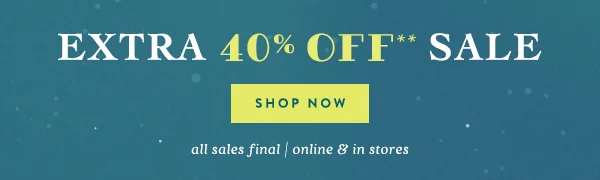 extra 40 off sale, shop now