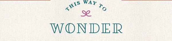this way to wonder