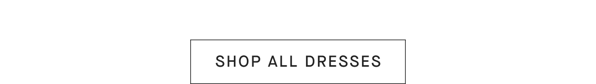 [Shop All Dresses]