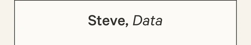 Steve, Data