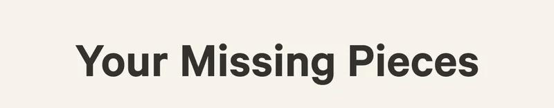 Your Missing Pieces
