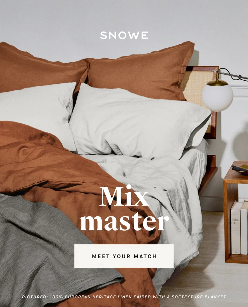 Mix master MEET YOUR MATCH PICTURED: 100% EUROPEAN HERITAGE LINEN PAIRED WITH A SOFTEXTURE BLANKET