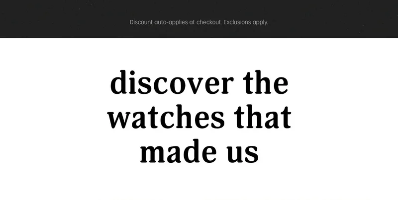 Discount auto-applies at checkout. Exclusions apply | we are watchmakers | discover the watches that made us