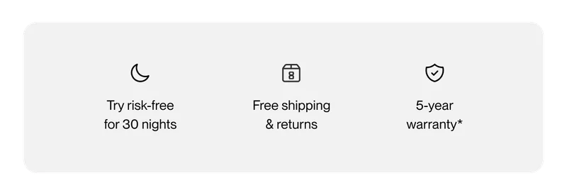 Try risk-free for 30 nights | Free shipping & returns | 5-year warranty