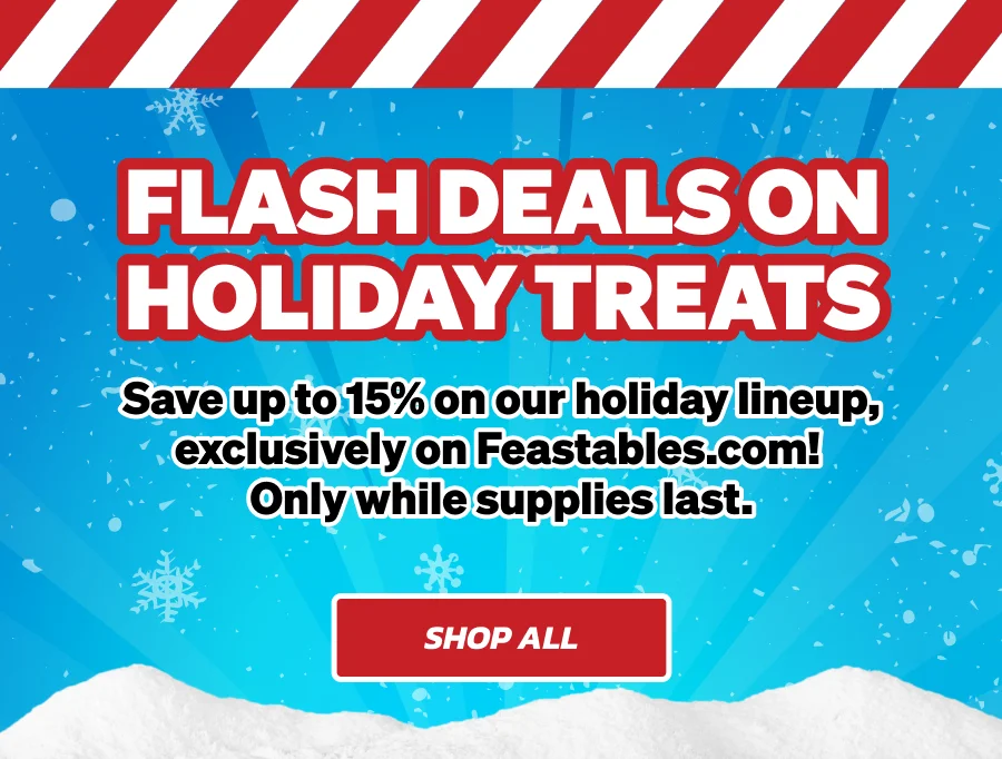 FLASH DEALS ON HOLIDAY TREATS. Save up to15% on our holiday lineup, exclusively on feastables.com! Only available while supplies last. Shop all!