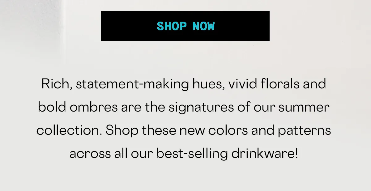 Shop our Summer Color Drop!