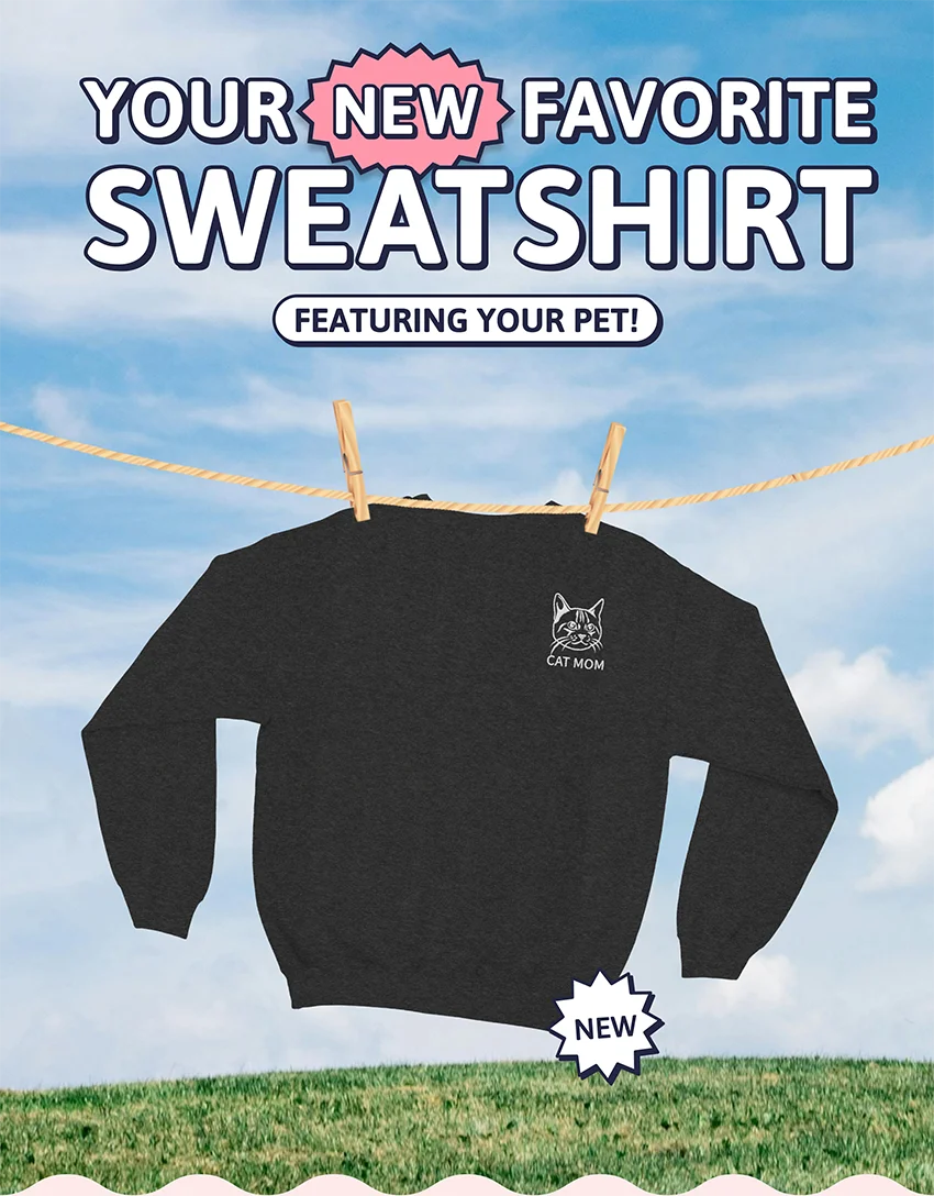 Your new favorite sweatshirt! Featuring your pet's face