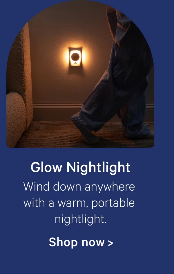 Glow Nightlight; Wind down anywhere with a warm, portable night light.