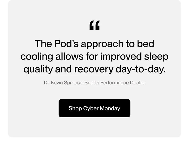 The Pod’s approach to bed cooling allows for improved sleep quality and recovery day-to-day.