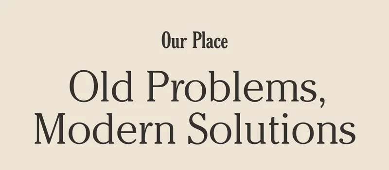 Our Place - Old Problems, Modern Solutions