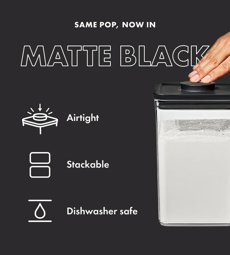 SAME POP, NOW iN MATTE BLACK. Airtight. Stackable. Dishwasher safe.