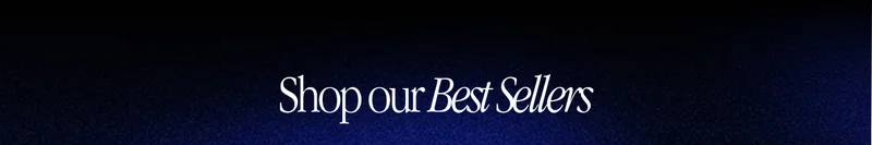 Shop our Best Sellers