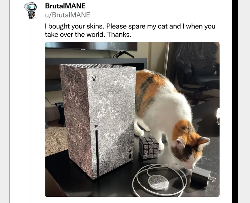 I bought your skins. Please spare my cat and I when you take over the world. Thanks.