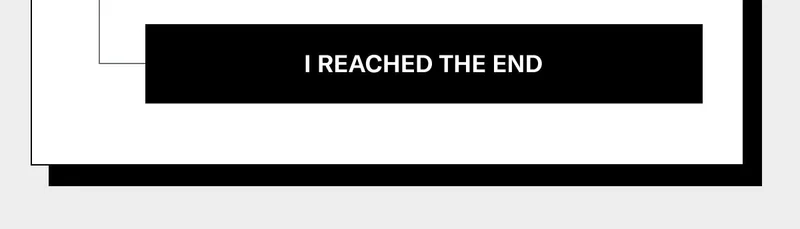 I reached the end...