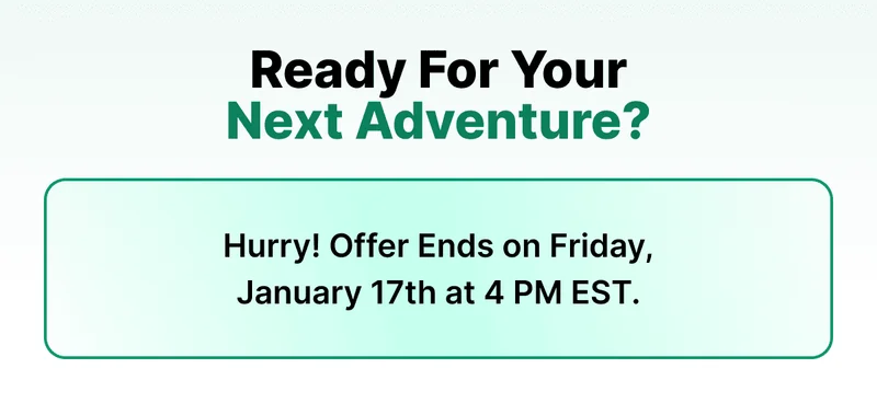 READY FOR YOUR NEXT ADVENTURE?