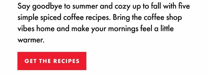 Say goodbye to summer and cozy up to fall with five simple spiced coffee recipes. Get the recipes.
