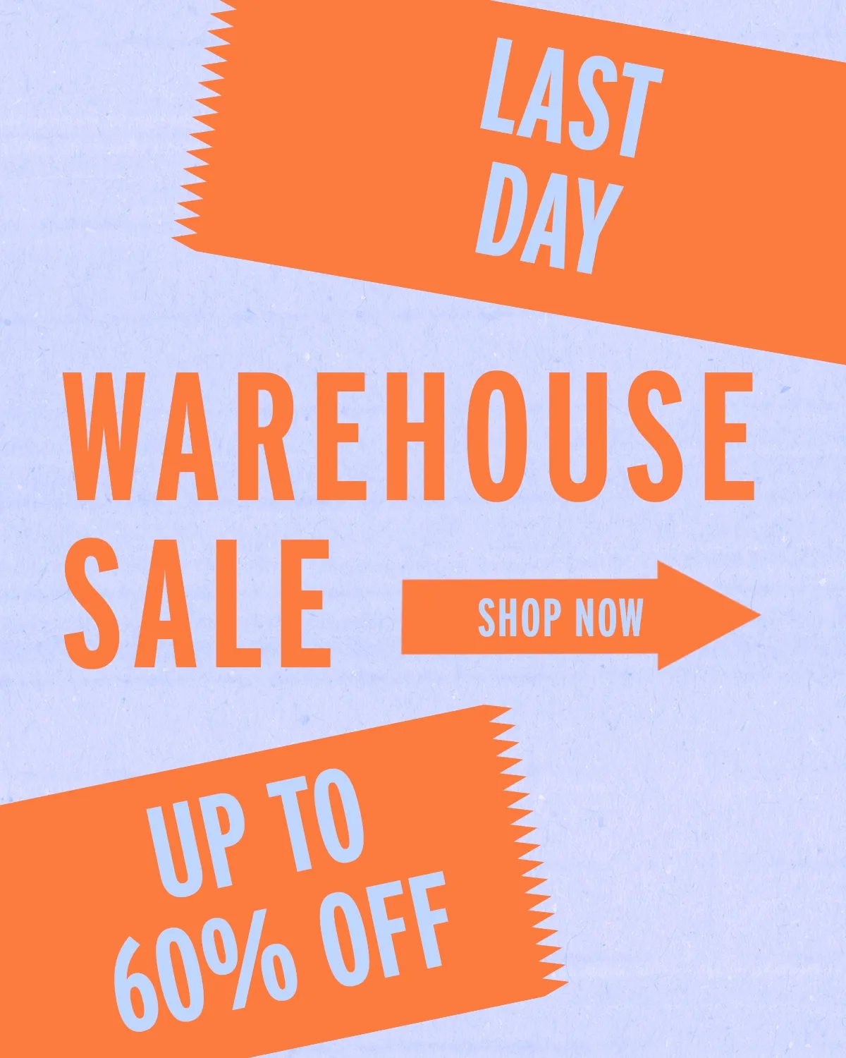 Warehouse Sale Last Day
