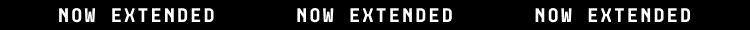 NOW EXTENDED