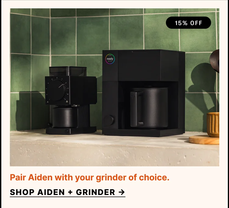 Pair Aiden with your grinder of choice - Shop Aiden +Grinder