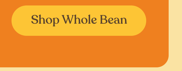 Shop Whole Bean