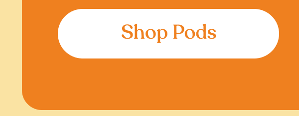 Shop Pods