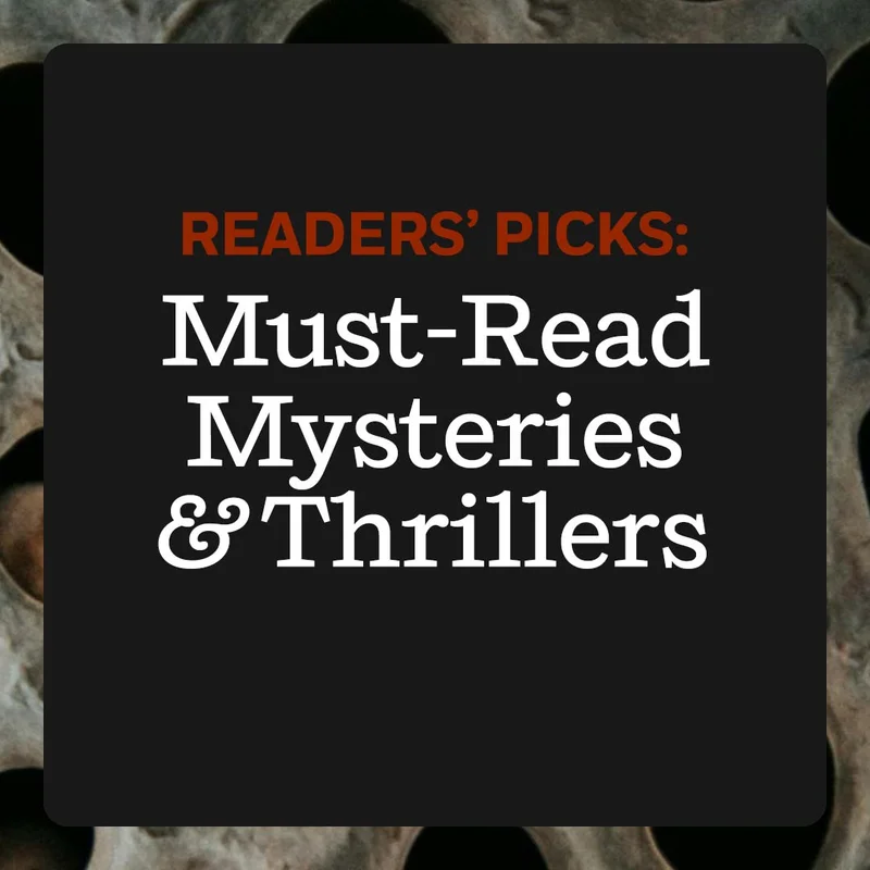 Readers' Picks: Must-Read Mysteries and Thrillers