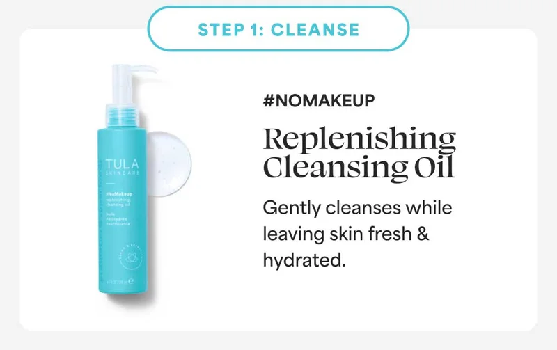 STEP 1: CLEANSE #NOMAKEUP Replenishing Cleansing Oil. Gently cleanses while leaving skin fresh & hydrated.