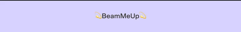 💫BeamMeUp💫