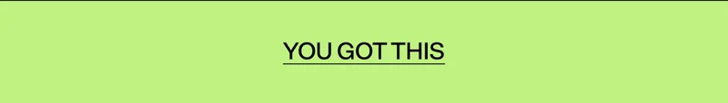 YOU GOT THIS