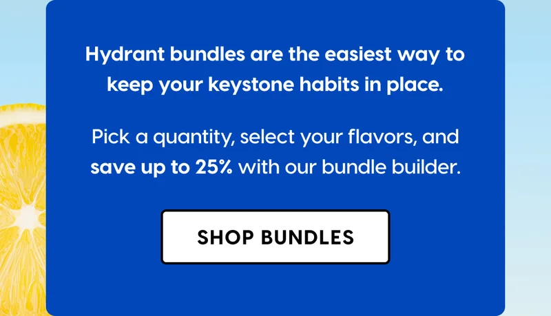 Hydrant bundles are the easiest way to keep your keystone habits in place. ave up to 25% with our bundle builder. SHOP BUNDLES