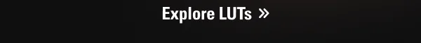Explore LUTs