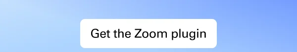 Get the Zoom plugin