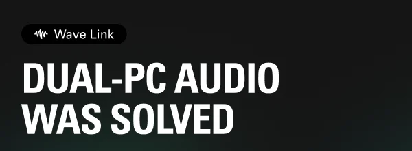 DUAL-PC AUDIO WAS SOLVED