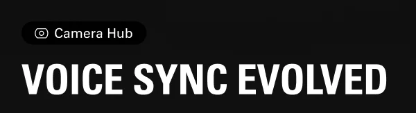 VOICE SYNC EVOLVED