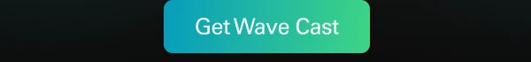Get Wave Cast