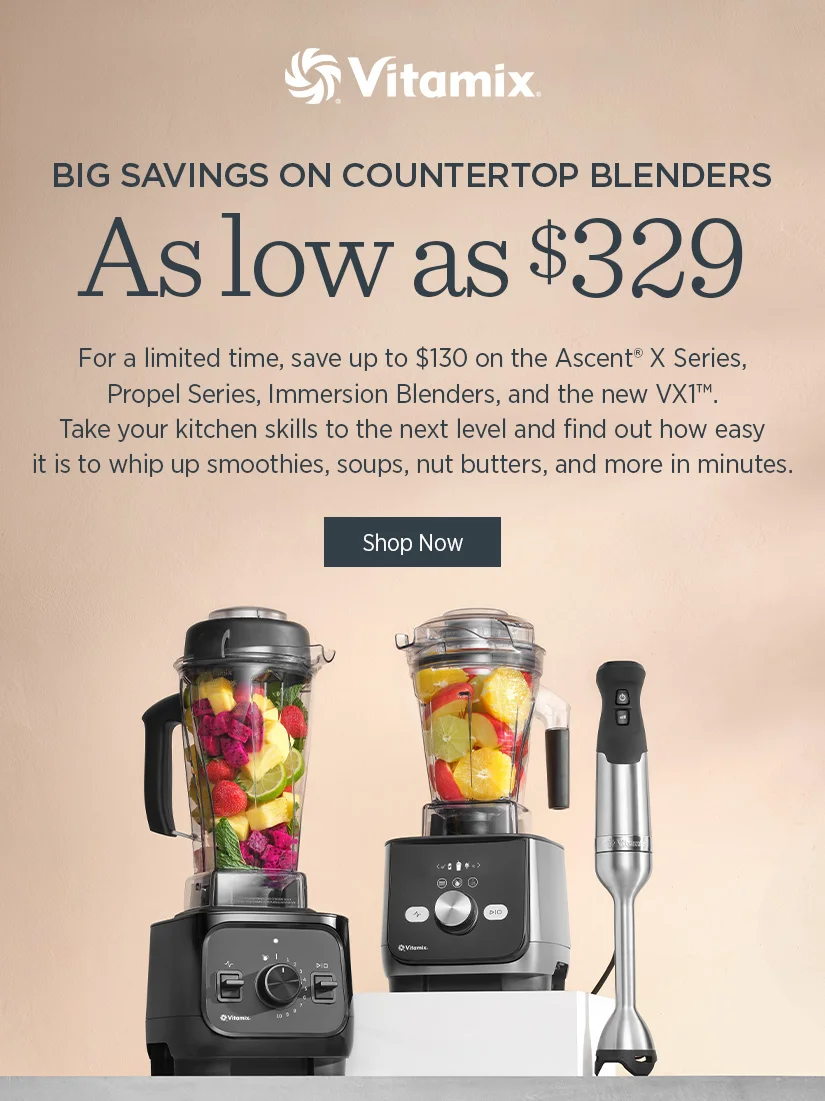 Big Savings on Countertop Blenders - as low as $329