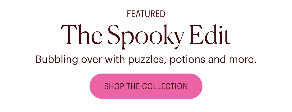 The Spooky Edit - Bubbling over with puzzles, potions and more. Shop the Collection