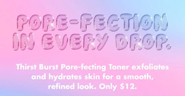 pore-fection in every drop.