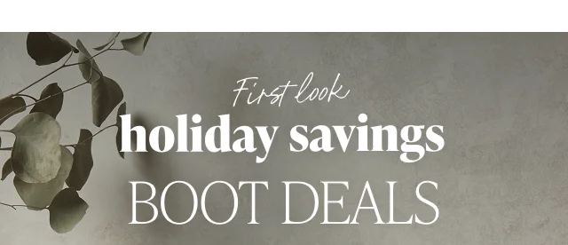 First Look Holiday Savings Boot Deals - Image