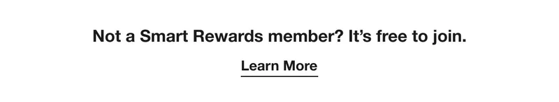Not a Smart Rewards member? It's free to join. | Learn More