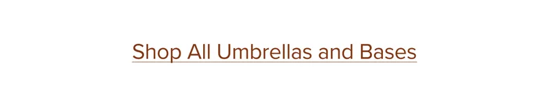 Shop All Umbrellas and Bases